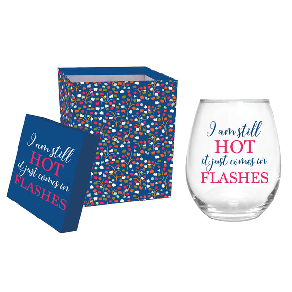 Wine glass - Stemless Wine Glass w/ Box, "I Am Still Hot, it just comes in flashes"